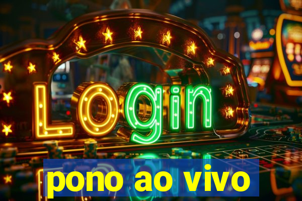 pono ao vivo